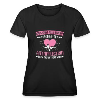 Du kannst alles werden außer Altenpflegerin - Frauen Funktions-T-Shirt - Schwarz - Vorne - AI Model Female 172 light (172cm)