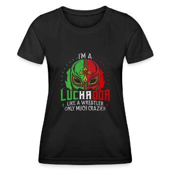 I'm A Luchador Like Wrestler Crazier Lucha Libre - Frauen Funktions-T-Shirt - Schwarz - Vorne - AI Model Female 172 light (172cm)