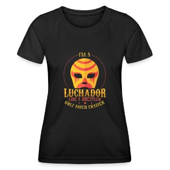 I'm A Luchador Like Wrestler Crazier Lucha Libre - Frauen Funktions-T-Shirt - Schwarz - Vorne - AI Model Female 172 light (172cm)