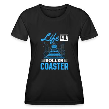 Life Is A Roller Coaster Roller Coaster Park Gift - Women's Functional T-Shirt - black - Front - AI Model Female 172 light (172cm)