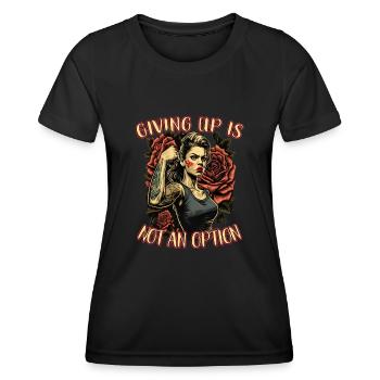 Giving up is not an option strong woman - Women's Functional T-Shirt - black - Front - AI Model Female 172 light (172cm)