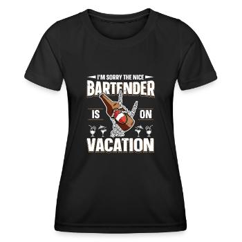 Im Sorry The Nice Bartender Is On Vacation - Women's Functional T-Shirt - black - Front - AI Model Female 172 light (172cm)