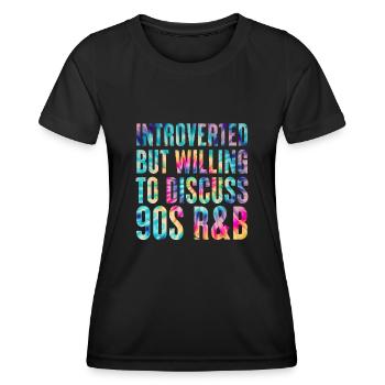 introvertiert, aber bereit, über 90s R&B Tie Dye zu diskutieren - Frauen Funktions-T-Shirt - Schwarz - Vorne - AI Model Female 172 light (172cm)