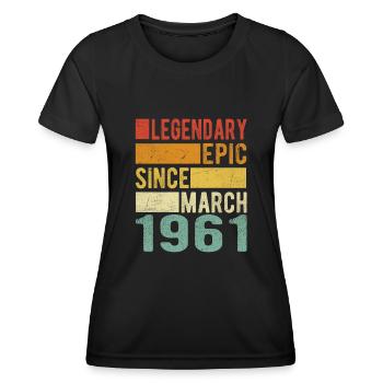Birthday March 1961 Legendary Epic - Women's Functional T-Shirt - black - Front - AI Model Female 172 light (172cm)