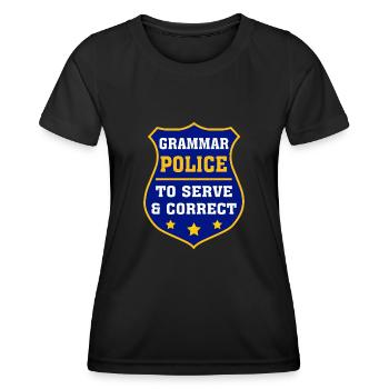 Grammar Police To Serve And Correct - Women's Functional T-Shirt - black - Front - AI Model Female 172 light (172cm)