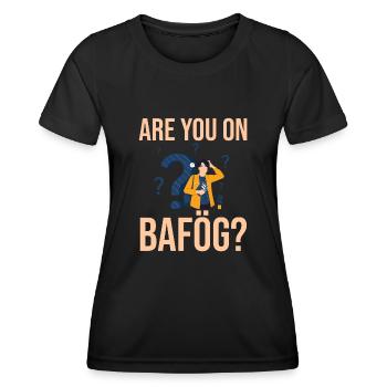 Are you on Bafög - Women's Functional T-Shirt - black - Front - AI Model Female 172 light (172cm)