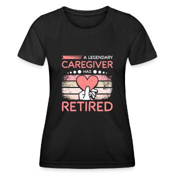 A legendary caregiver has retired - Women's Functional T-Shirt - black - Front - AI Model Female 172 light (172cm)
