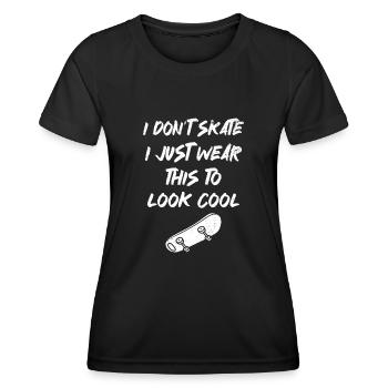 I don't skate I just wear this to look cool skater - Frauen Funktions-T-Shirt - Schwarz - Vorne - AI Model Female 172 light (172cm)