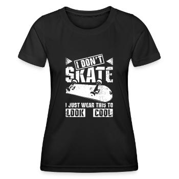 I don't skate I just wear this to look cool skater - Frauen Funktions-T-Shirt - Schwarz - Vorne - AI Model Female 172 light (172cm)