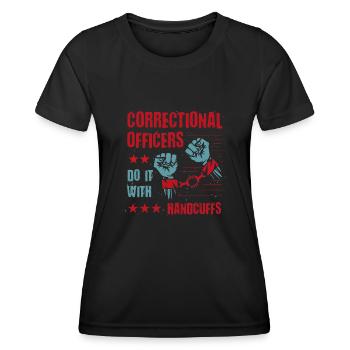 Correctional Officers Do It With Handcuffs - Frauen Funktions-T-Shirt - Schwarz - Vorne - AI Model Female 172 light (172cm)