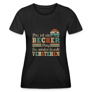 Es ist ein Becker Ding Nachname Nachname - Frauen Funktions-T-Shirt - Schwarz - Vorne - AI Model Female 172 light (172cm)