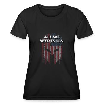 All We Need Is US Independence Patriotic Freedom - Women's Functional T-Shirt - black - Front - AI Model Female 172 light (172cm)