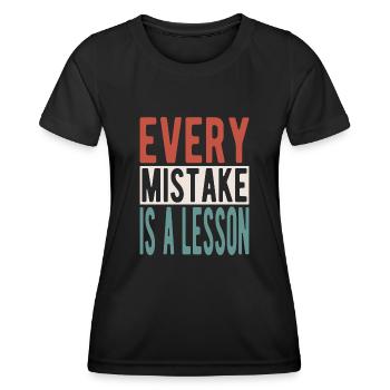 Every mistake is a lesson - Women's Functional T-Shirt - black - Front - AI Model Female 172 light (172cm)