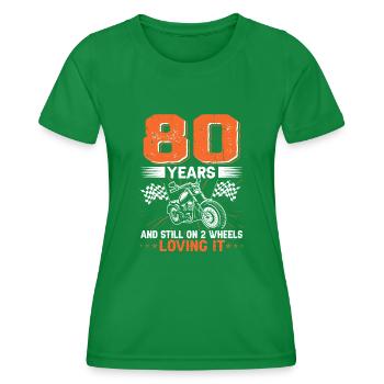 80 Years And Still On 2 Wheels 80th Birthday - Women's Functional T-Shirt - kelly green - Front - AI Model Female 172 dark (172cm)