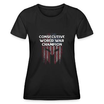 Consecutive World War Champion Funny Patriotic - Women's Functional T-Shirt - black - Front - AI Model Female 172 light (172cm)