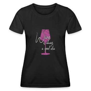 Wein ist eine gute Idee Spruch - Frauen Funktions-T-Shirt - Schwarz - Vorne - AI Model Female 172 light (172cm)