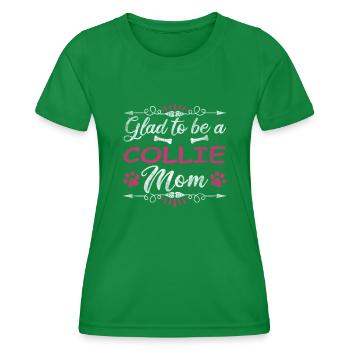 Dog Mom Glad To Be A Collie Mom - Women's Functional T-Shirt - kelly green - Front - AI Model Female 172 dark (172cm)