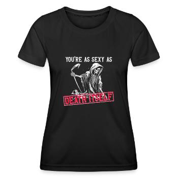 Du bist so sexy wie der Tod selbst - Gothic Gothic - Frauen Funktions-T-Shirt - Schwarz - Vorne - AI Model Female 172 light (172cm)