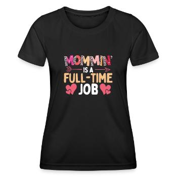Mama Ist Ein Vollzeitjob - Frauen Funktions-T-Shirt - Schwarz - Vorne - AI Model Female 172 light (172cm)