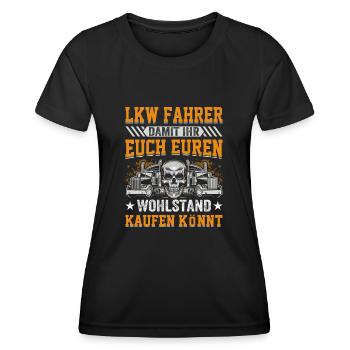 Lkw Fahrer Damit ihr euch euren Wohlstand kaufen k - Frauen Funktions-T-Shirt - Schwarz - Vorne - AI Model Female 172 light (172cm)