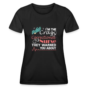 "I'm the crazy prison nurse" - Women's Functional T-Shirt - black - Front - AI Model Female 172 light (172cm)