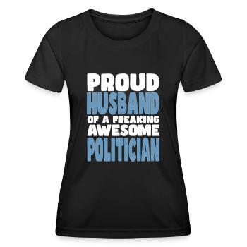 Proud wife of a damn good politician - Women's Functional T-Shirt - black - Front - AI Model Female 172 light (172cm)