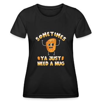 Sometimes you just need a nug chicken - Women's Functional T-Shirt - black - Front - AI Model Female 172 light (172cm)