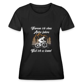 Ohne Akku Fahrrad fahren - Anti Ebike Spruch - Frauen Funktions-T-Shirt - Schwarz - Vorne - AI Model Female 172 light (172cm)