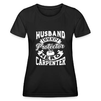 Carpenter Husband Daddy Protector Carpenter - Women's Functional T-Shirt - black - Front - AI Model Female 172 light (172cm)