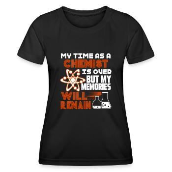 Chemist My Time As A Chemist Is Over - Women's Functional T-Shirt - black - Front - AI Model Female 172 light (172cm)