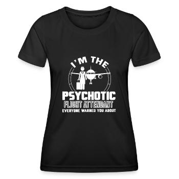 Flight Attendant Im The Psychotic Flight Attendant - Women's Functional T-Shirt - black - Front - AI Model Female 172 light (172cm)