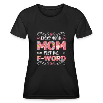Every great mom - Women's Functional T-Shirt - black - Front - AI Model Female 172 light (172cm)