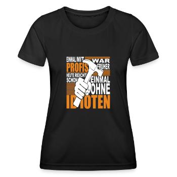 Einmal mit Profis war früher - heute reicht ohne - Frauen Funktions-T-Shirt - Schwarz - Vorne - AI Model Female 172 light (172cm)