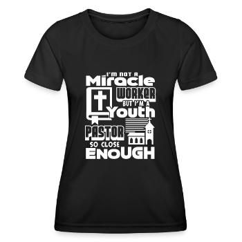 Pastor Pastor Not A Miracle Worker - Women's Functional T-Shirt - black - Front - AI Model Female 172 light (172cm)