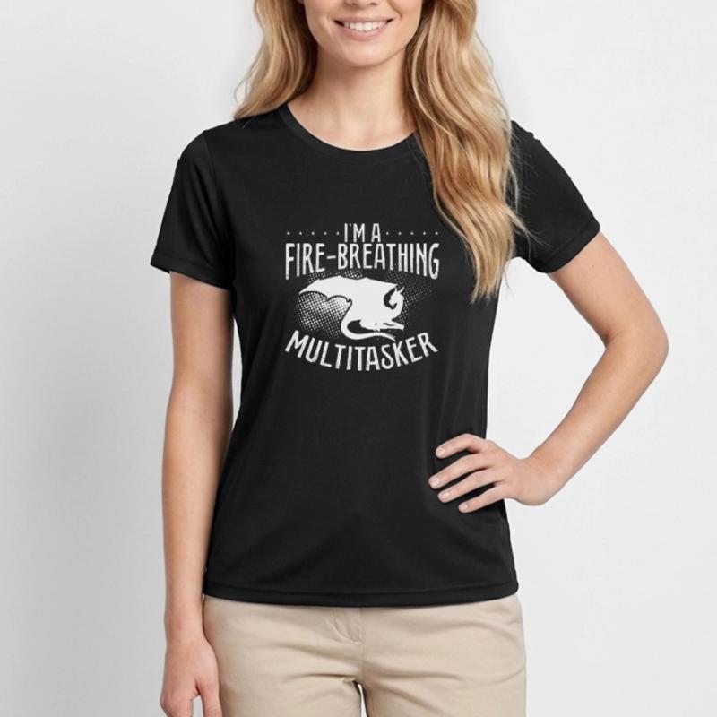 Ich Bin Ein Feuerspeiender Multitasker Frauen Funktions-T-Shirt