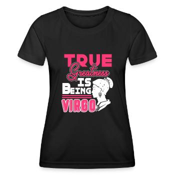 Virgo True Greatness Is Being Virgo Horoscope - Women's Functional T-Shirt - black - Front - AI Model Female 172 light (172cm)