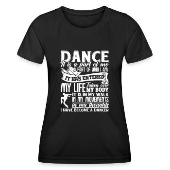 Dancer I Have Become A Dancer - Women's Functional T-Shirt - black - Front - AI Model Female 172 light (172cm)
