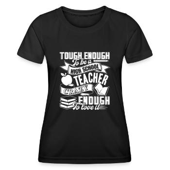 Tough Enough To Be A High School Teacher - Women's Functional T-Shirt - black - Front - AI Model Female 172 light (172cm)