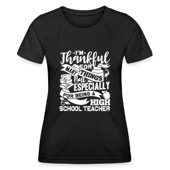 Thankful For Being A High School Teacher - Women's Functional T-Shirt - black - Front - AI Model Female 172 light (172cm)