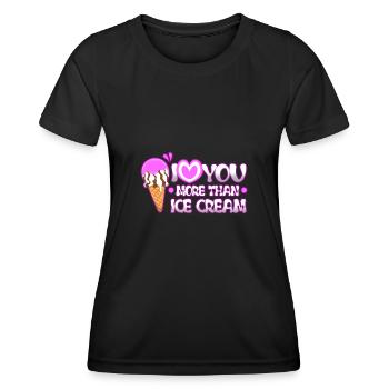 I love you more than ice cream - Women's Functional T-Shirt - black - Front - AI Model Female 172 light (172cm)