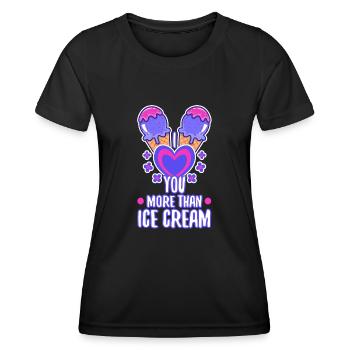 I love you more than ice cream - Women's Functional T-Shirt - black - Front - AI Model Female 172 light (172cm)