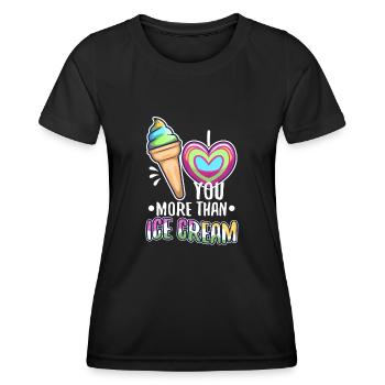 I love you more than ice cream - Women's Functional T-Shirt - black - Front - AI Model Female 172 light (172cm)