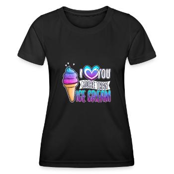 I love you more than ice cream - Women's Functional T-Shirt - black - Front - AI Model Female 172 light (172cm)