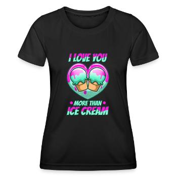 I love you more than ice cream - Women's Functional T-Shirt - black - Front - AI Model Female 172 light (172cm)