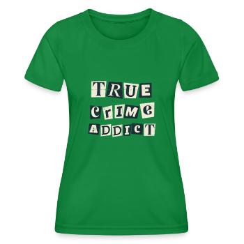 True Crime Junkie Kriminal Podcast Liebhaber - Frauen Funktions-T-Shirt - Kelly Green - Vorne - AI Model Female 172 dark (172cm)