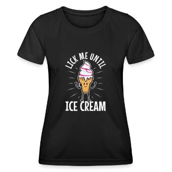 Lick Me Until Ice Cream - Frauen Funktions-T-Shirt - Schwarz - Vorne - AI Model Female 172 light (172cm)