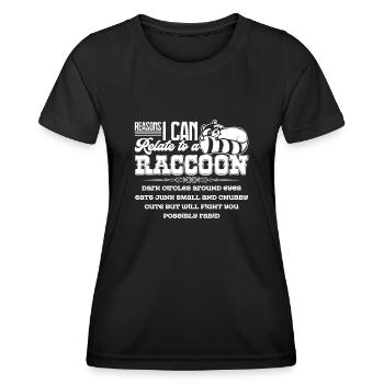 Raccoon Reason I Can Relate To A Raccoon - Women's Functional T-Shirt - black - Front - AI Model Female 172 light (172cm)