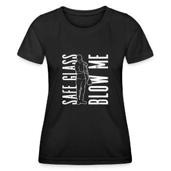 Safe Glass Blow Me - Glass Blowing Glassblower - Women's Functional T-Shirt - black - Front - AI Model Female 172 light (172cm)