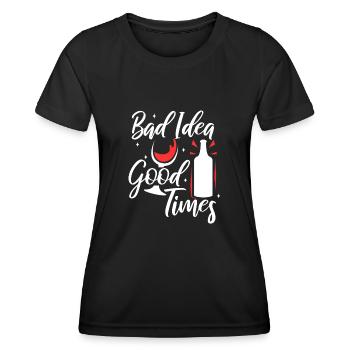Bad idea good times - Women's Functional T-Shirt - black - Front - AI Model Female 172 light (172cm)
