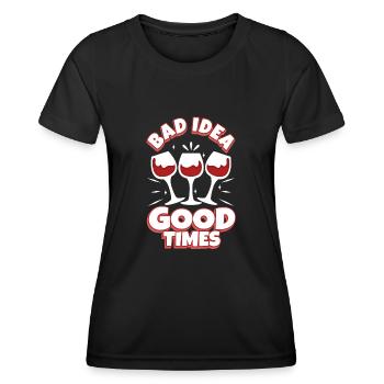 Bad idea good times - Women's Functional T-Shirt - black - Front - AI Model Female 172 light (172cm)